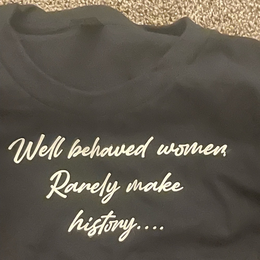 Well Behaved Women Tee All Sizes Available - Picture 3 of 5